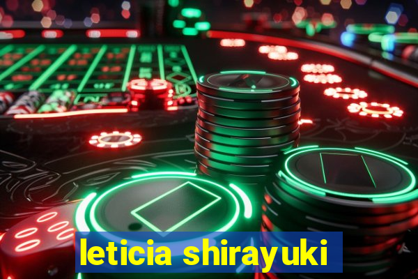 leticia shirayuki